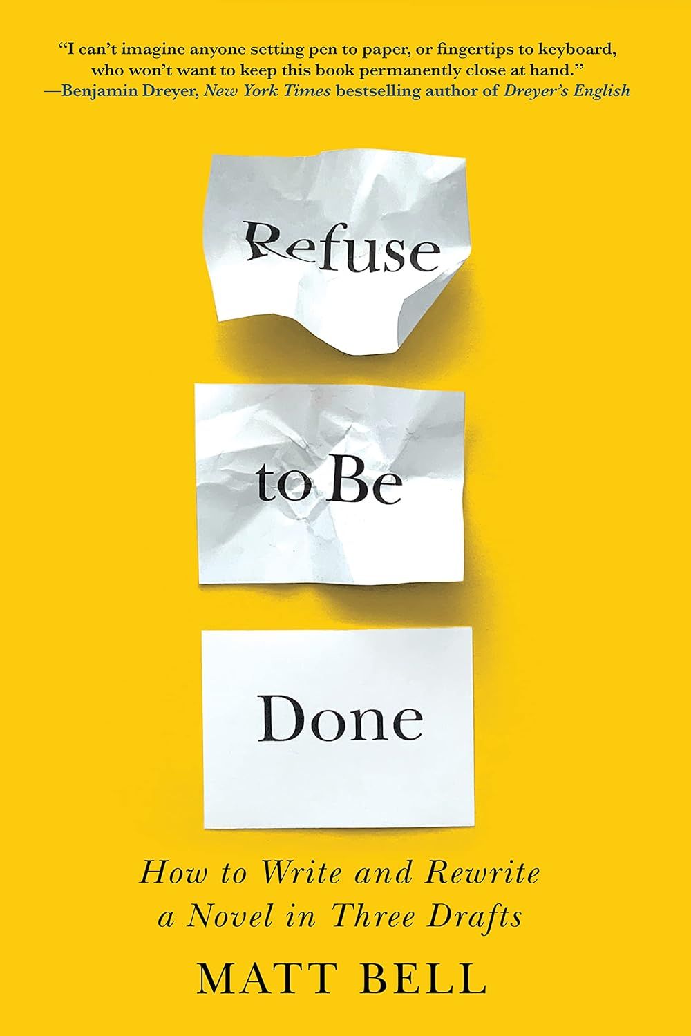 Matt Bell: Refuse to Be Done (2022, Soho Press, Incorporated)