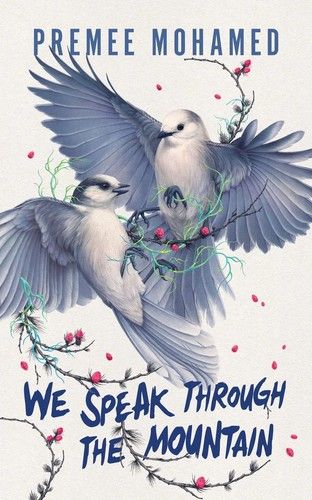 Premee Mohamed: We Speak Through the Mountain (2024, ECW Press)