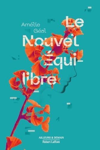 Amélie Géal: Le nouvel équilibre (French language, 2025, Éditions Robert Laffont)