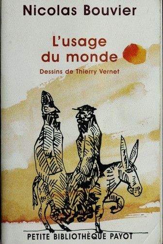 Nicolas Bouvier: L'usage du monde (Paperback, French language, 2001, Payot)