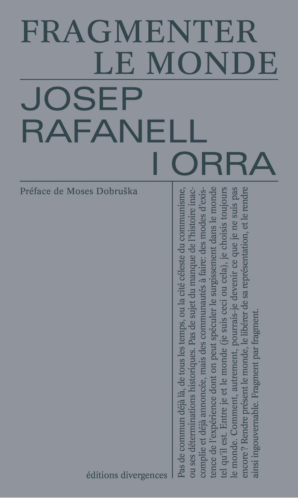 Josep Rafanell I Orra: Fragmenter le monde (French language, 2020, Éditions Divergences)