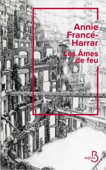 Annie Francé-Harrar: Les Âmes de feu (Français language, 2024, Belfond)