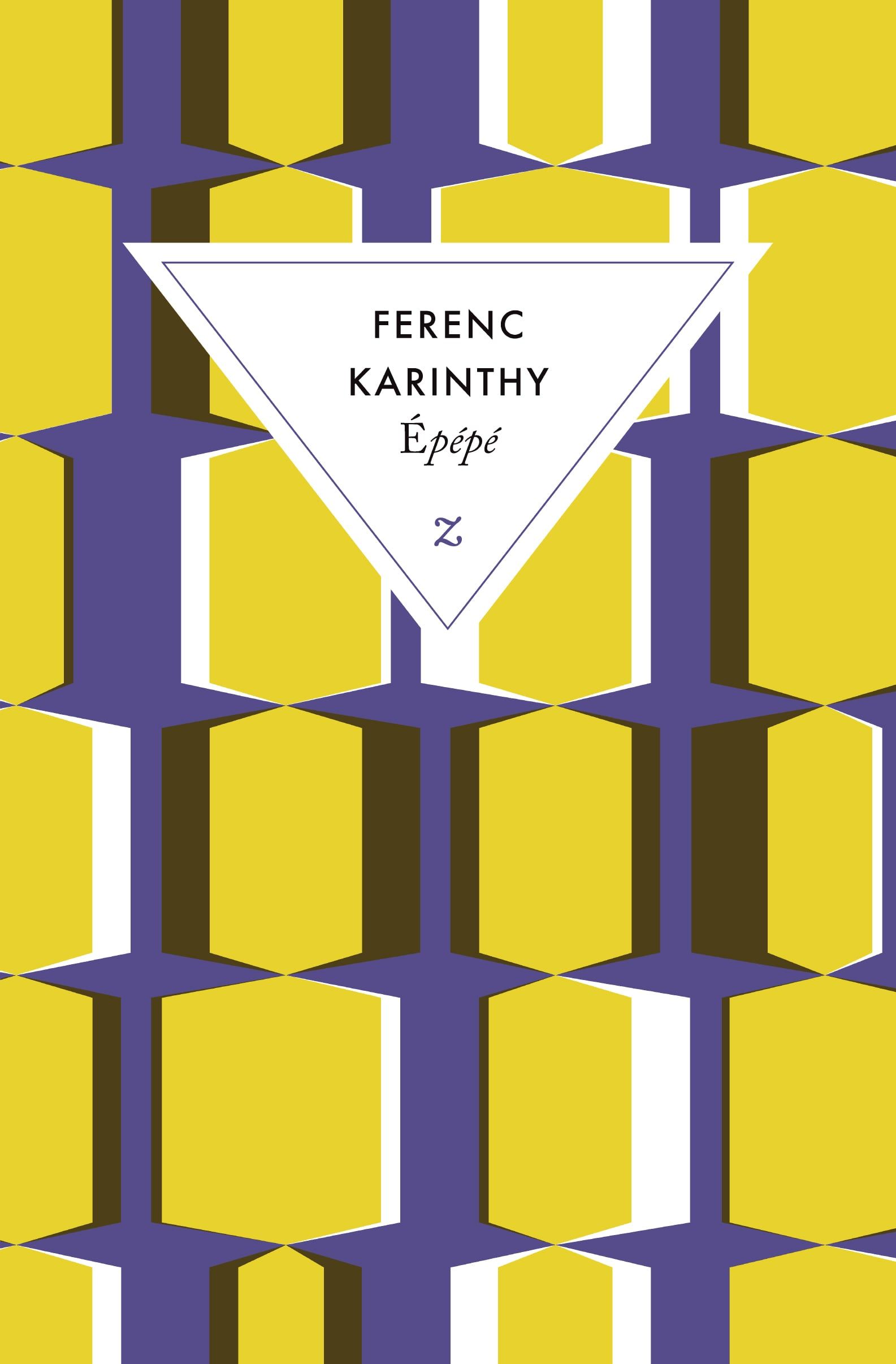 Karinthy, Ferenc., Judith Karinthy, Pierre Karinthy: Épépé (French language, 2021, Éditions Zulma)