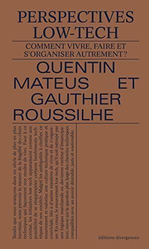 Gauthier Roussilhe, Quentin Mateus: Perspectives low-tech (French language, 2023, Éditions Divergences)