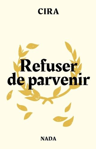 CIRA: Refuser de parvenir (2024, Nada)