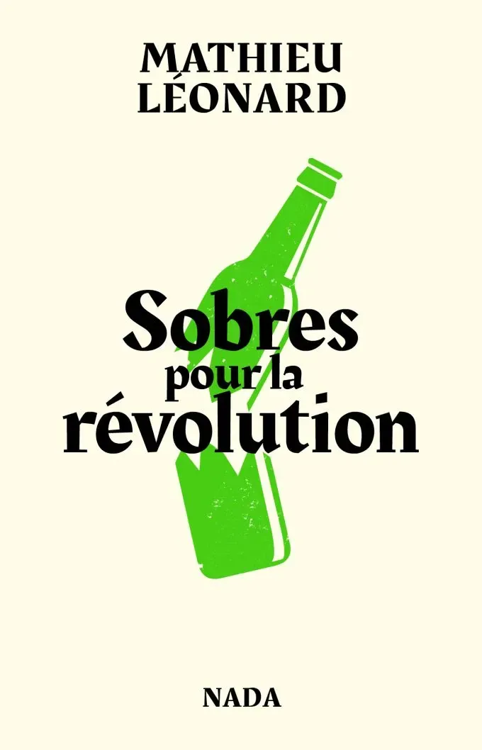 Mathieu Léonard: Sobres pour la révolution (French language, Nada)