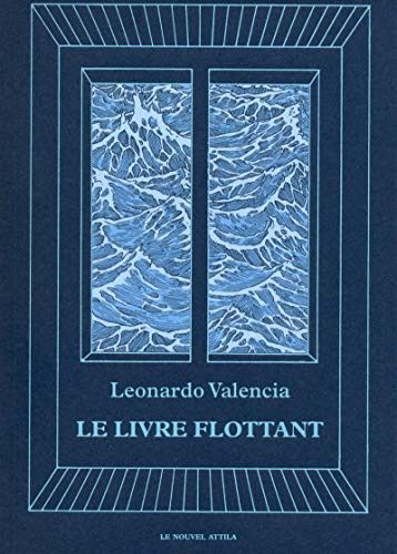 Leonardo Valencia, Yann Bernal, Clément Vuillier: Le livre flottant (Paperback, 2017, NOUVEL ATTILA)