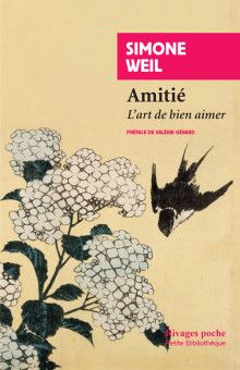 Simone Weil: Amitié (2016, Éditions Payot & Rivages)